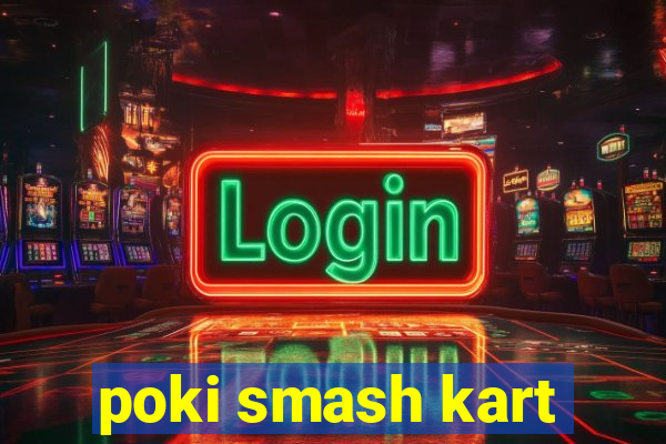 poki smash kart